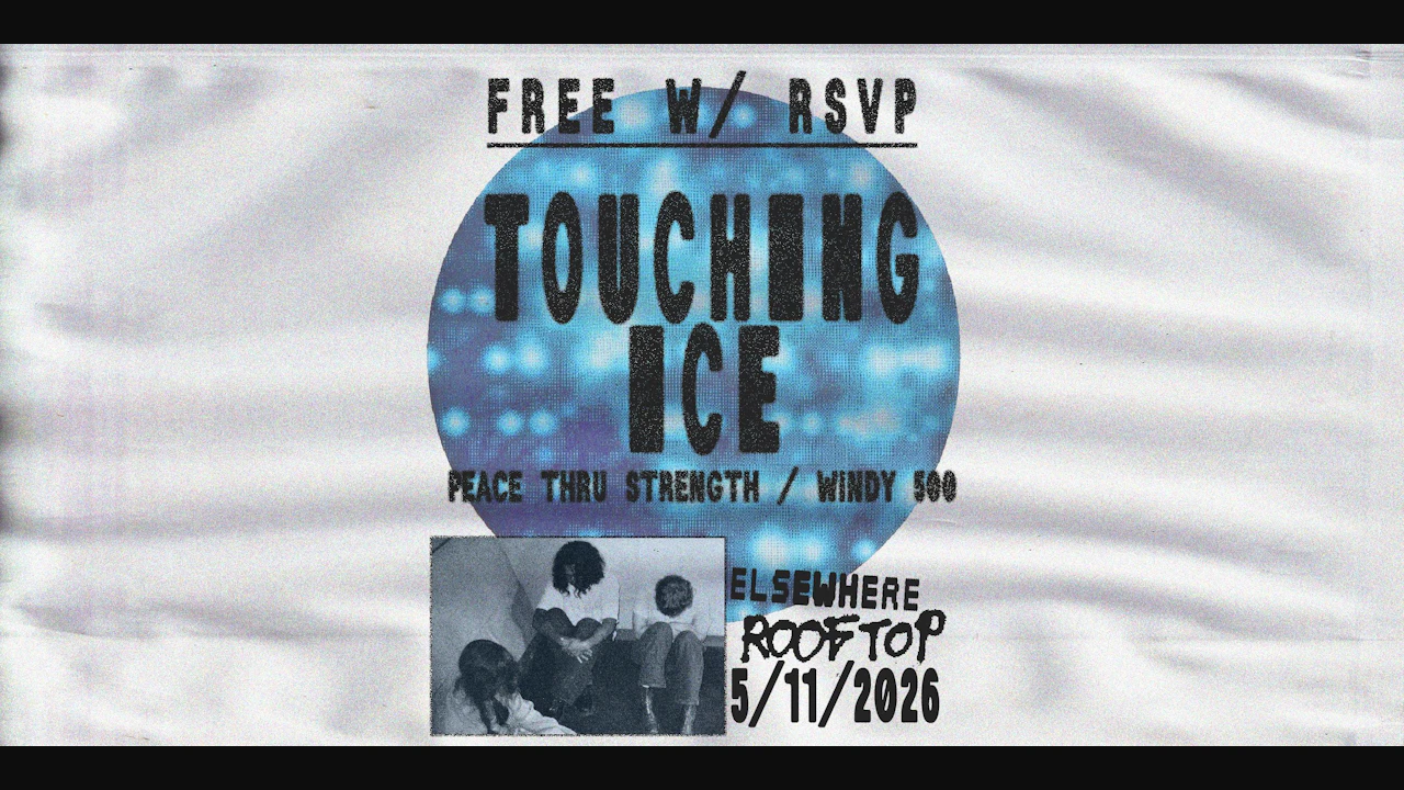 Touching Ice, Peace Thru Strength, Windy 500 - Free with RSVP