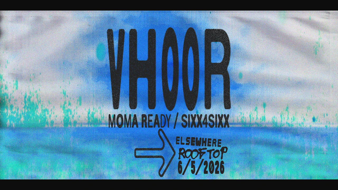 VHOOR, MoMA Ready, sixx4sixx