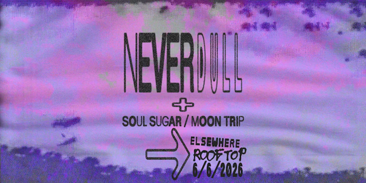Never Dull, Soul Sugar, Moon Trip