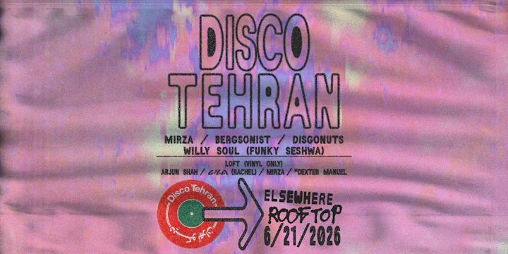 Disco Tehran: Mirza, Bergsonist, Disgonuts, Willy Soul (Funky Seshwa) +more