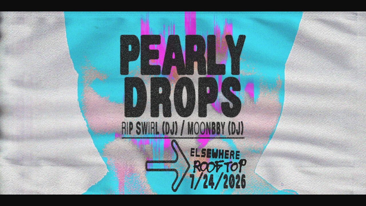 Pearly Drops, RIP Swirl (DJ), moonbby (DJ)