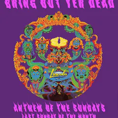 “Anthem Of The Sundays” Feat: Bring Out Yer Dead