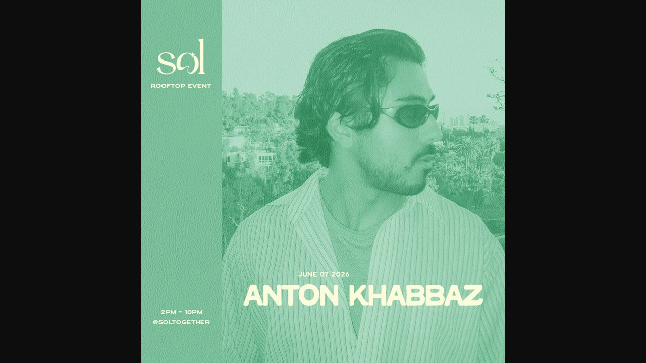 SOL 1 hotel: June 7th w/ Anton Khabbaz