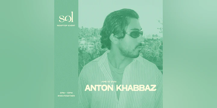 SOL 1 hotel: June 7th w/ Anton Khabbaz