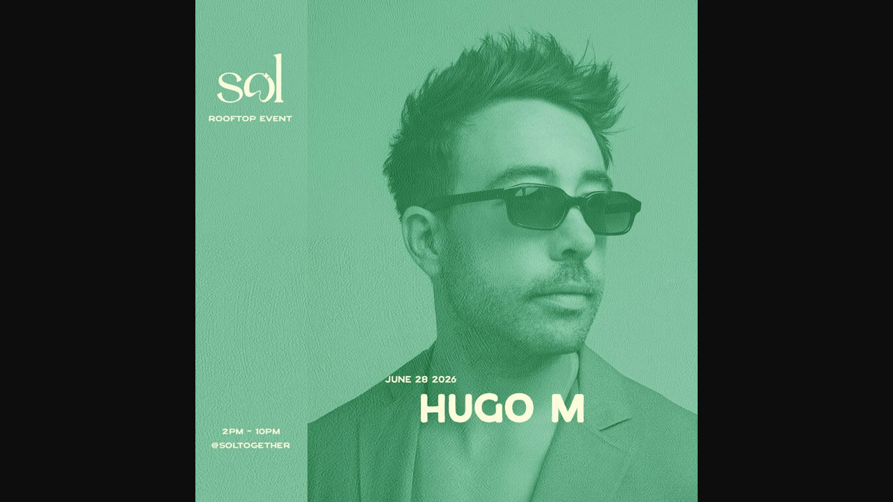SOL 1 hotel: June 28th w/ Hugo M