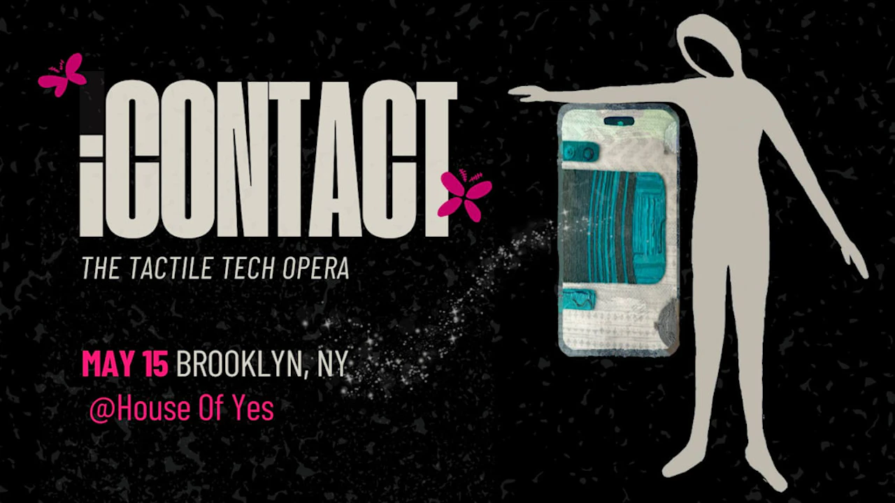 iContact: The Tactile Tech Opera
