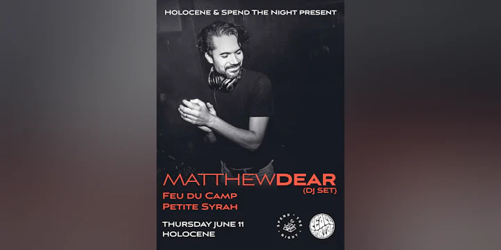 Matthew Dear (DJ set) - w/ Feu du Camp & Petite Syrah - 21+