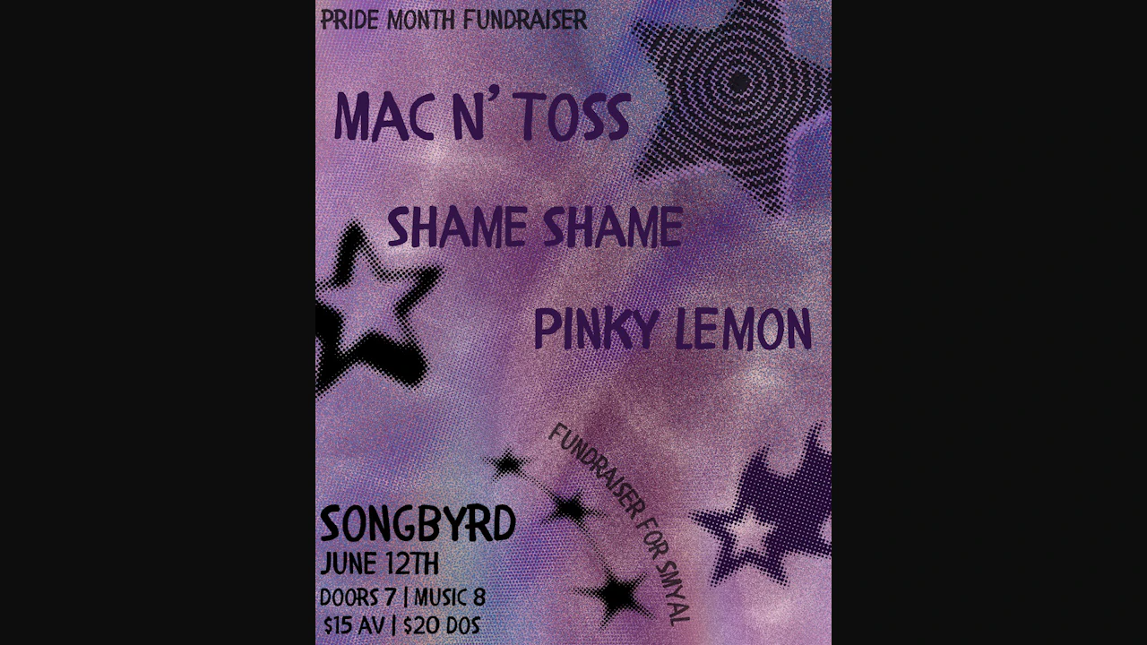 Pride Month Fundraiser for SMYAL ft. Mac N' Toss, shame shame, Pinky Lemon
