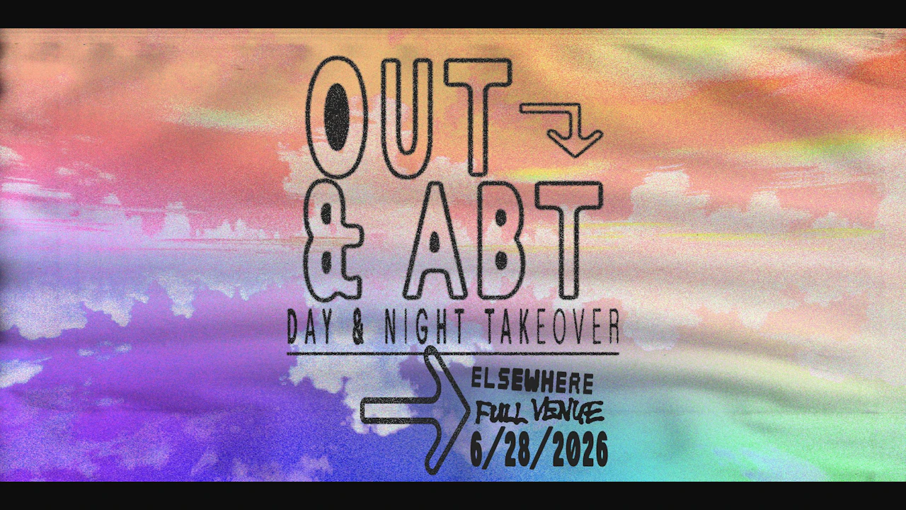 Out & Abt - Full Venue Day & Night Takeover