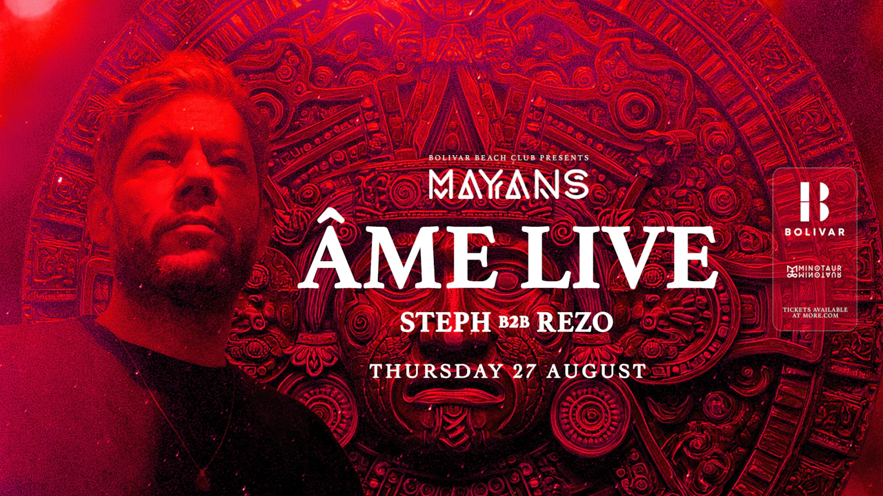 Mayans with Âme Live