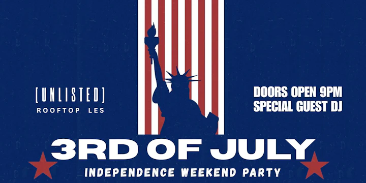 3rd Of July Independence Weekend Party @ Unlisted Rooftop