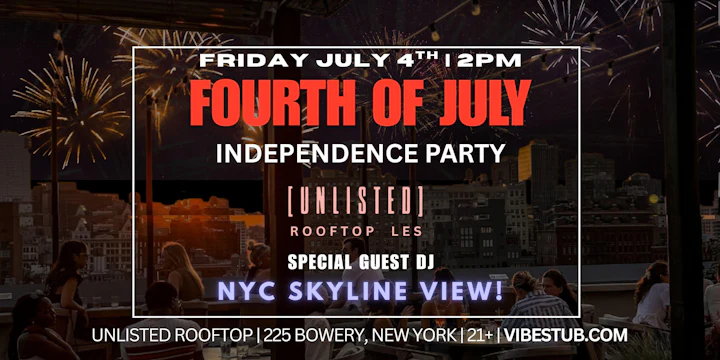 4th Of July Independence NYC Best Views Party @ Unlisted Rooftop