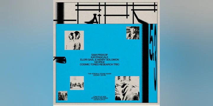 Long Play: Sam Prekop, KatzPascale, Elori Saxl & Henry Solomon, GEORGE, Cosmic Tones Research Trio