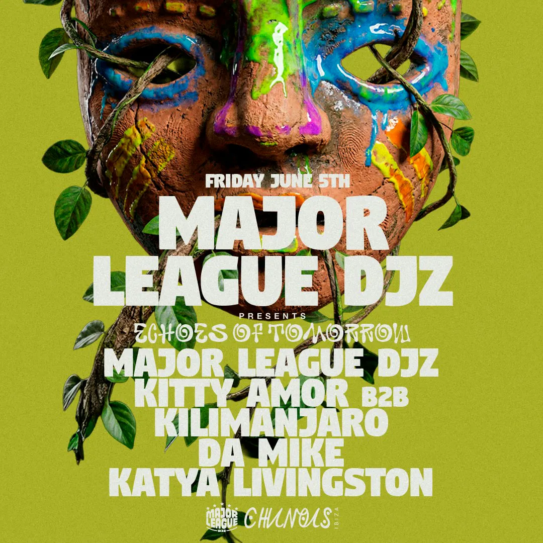 Echoes of Tomorrow: Major League DJz, Kitty Amor B2B Kilimanjaro, Da Mike, Katya Livingston