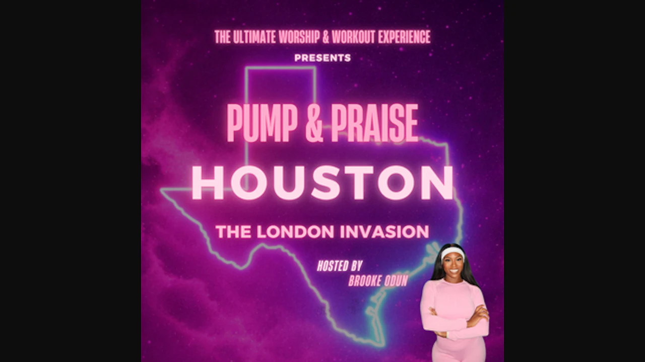Pump & Praise Houston: the London Invasion