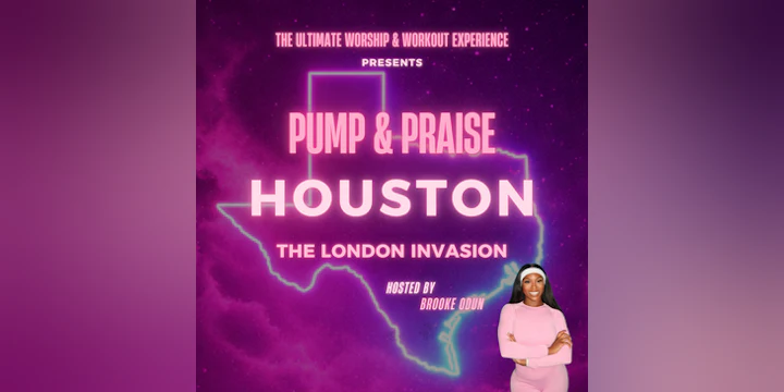 Pump & Praise Houston: the London Invasion