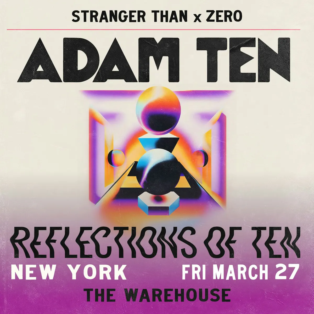 Stranger Than x Zero present: Adam Ten (New York)