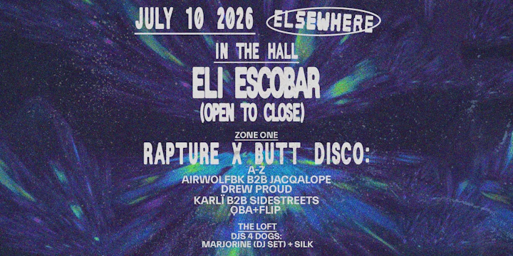 Eli Escobar (Open To Close), Rapture x Butt Disco, DJs 4 DOGS