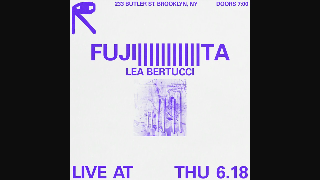 FUJI|||||||||||TA, Lea Bertucci