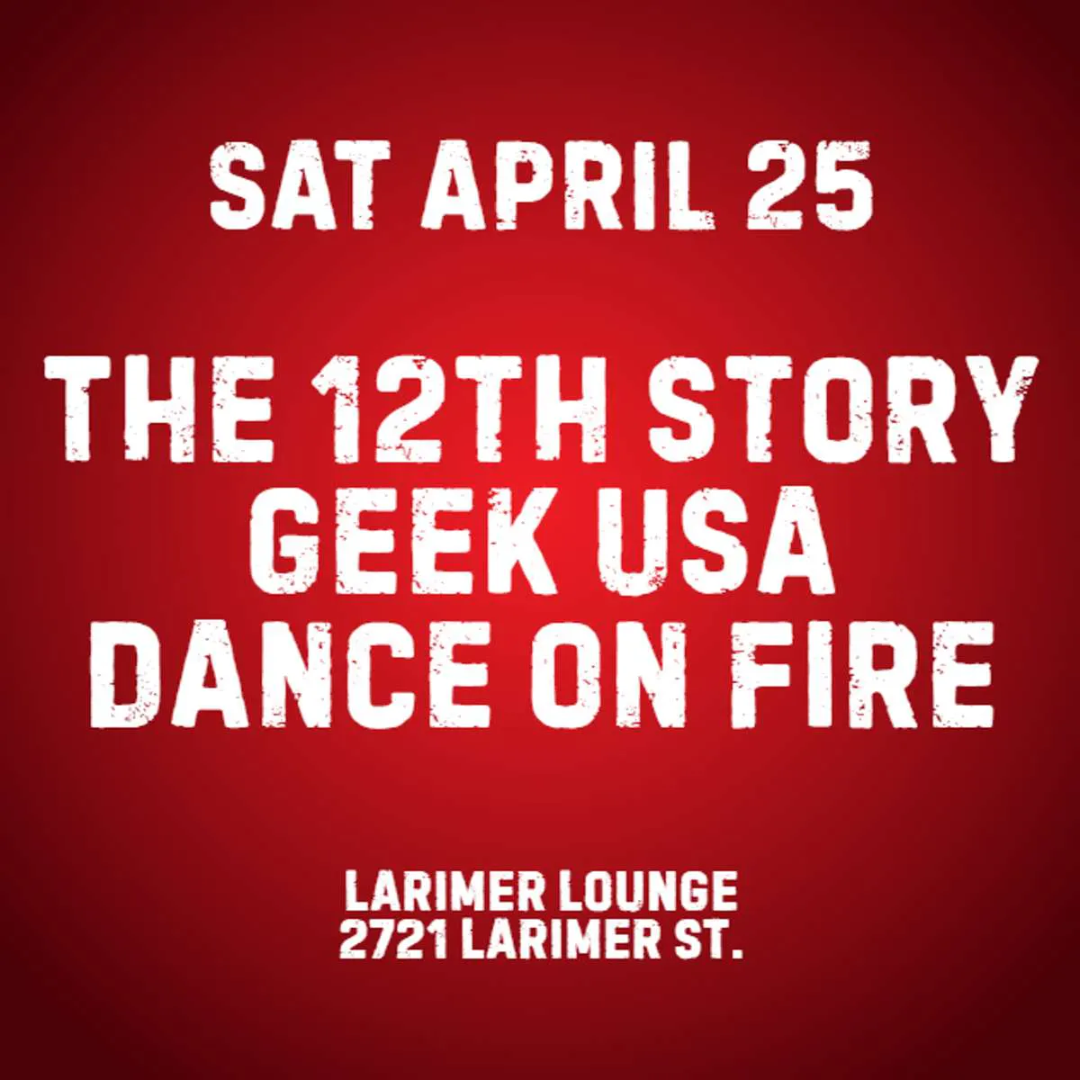 The 12th Story w/ Geek USA + Dance on Fire