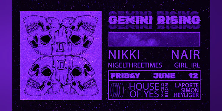 Gemini Rising: Nikki Nair, Nigelthreetimes, Girl Irl