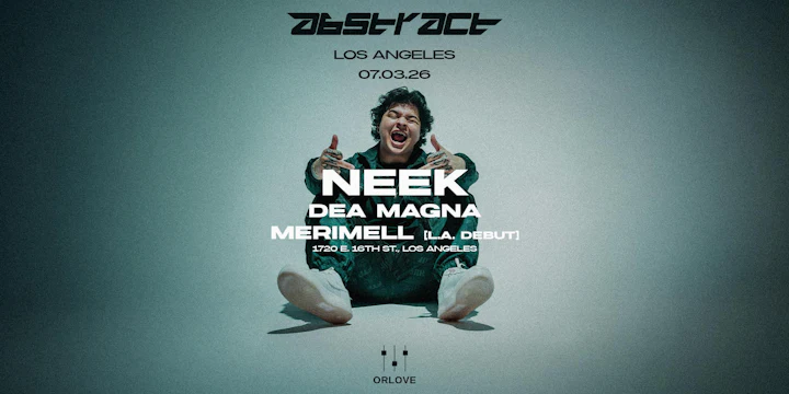 Abstract: Los Angeles. Ft. Neek + Dea Magna + Merimell
