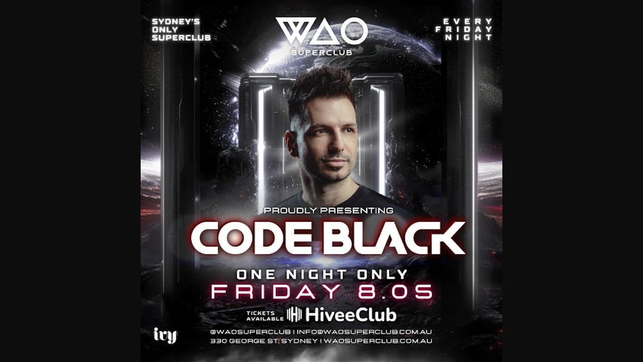 Fri 08 May - Code Black @ Wao Superclub