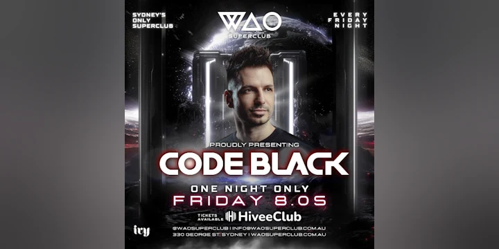 Fri 08 May - Code Black @ Wao Superclub