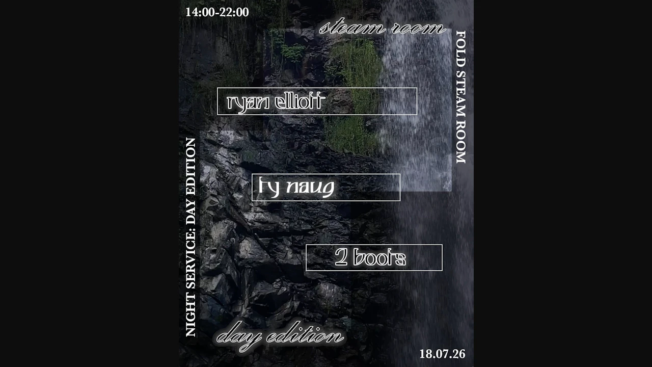 Night Service: Day Edition w/ Ryan Elliott, Ty Naug & 2 boots (FOLD, Steam Room)