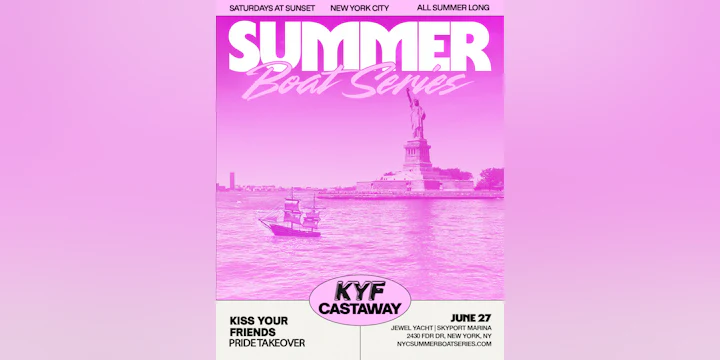 NYC Summer Boat Series x Kiss Your Friends