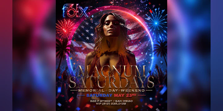 Memorial Day Weekend at F6ix: Magnum Saturday| May 23rd Event