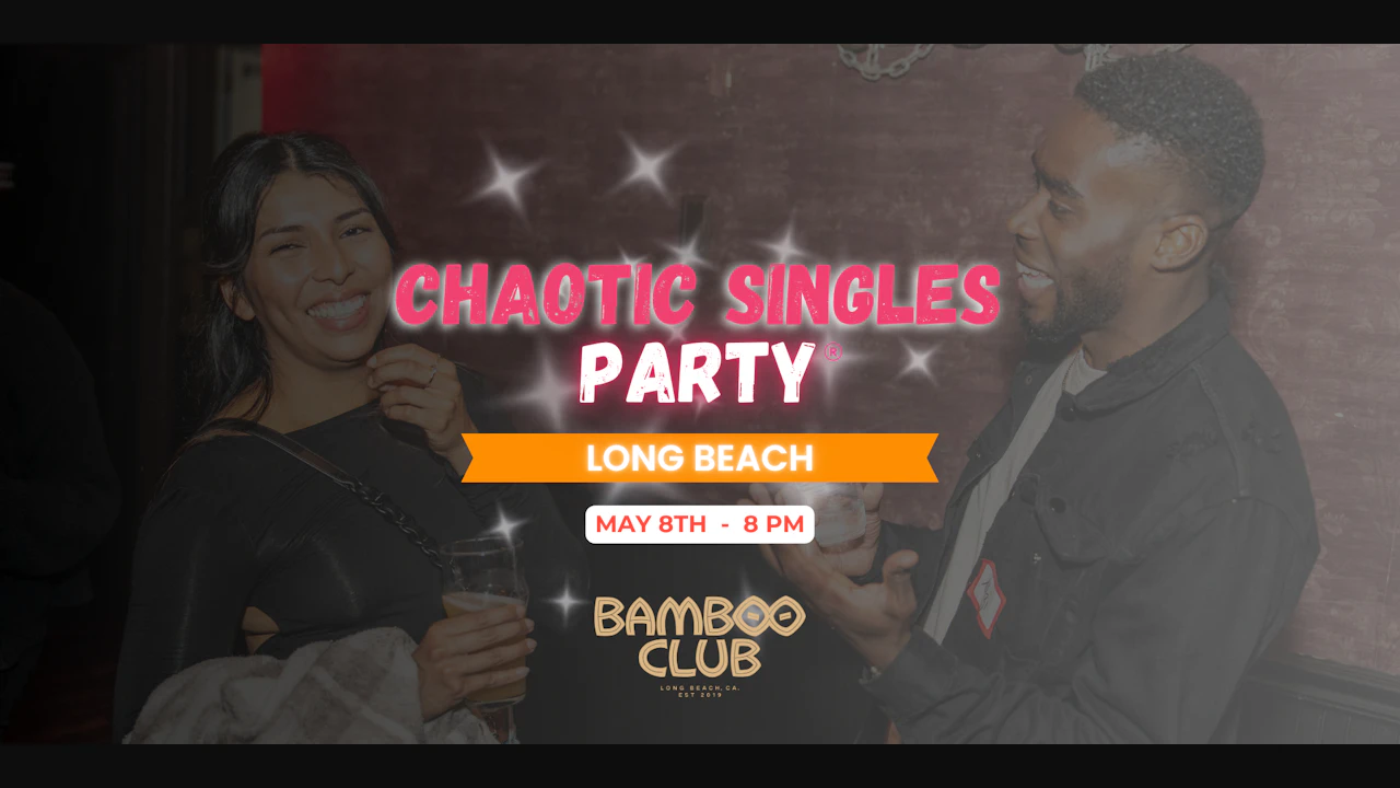 Chaotic Singles Party! (Long Beach)