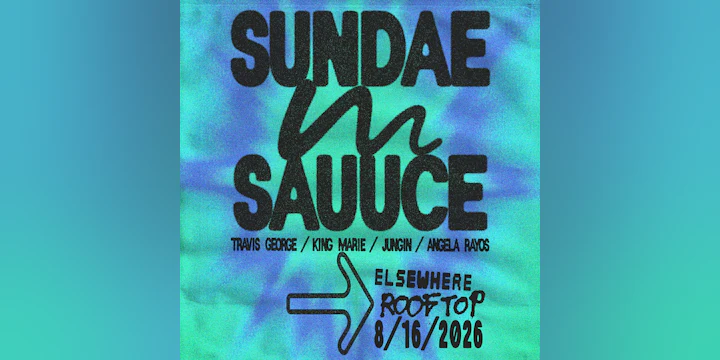 Sundae Sauuce: Travis George, King Marie, JUNGIN, Angela Rayos