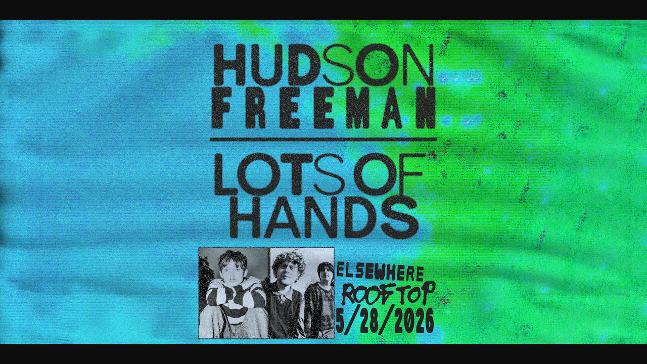 Hudson Freeman x lots of hands