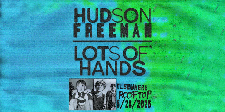 Hudson Freeman x lots of hands