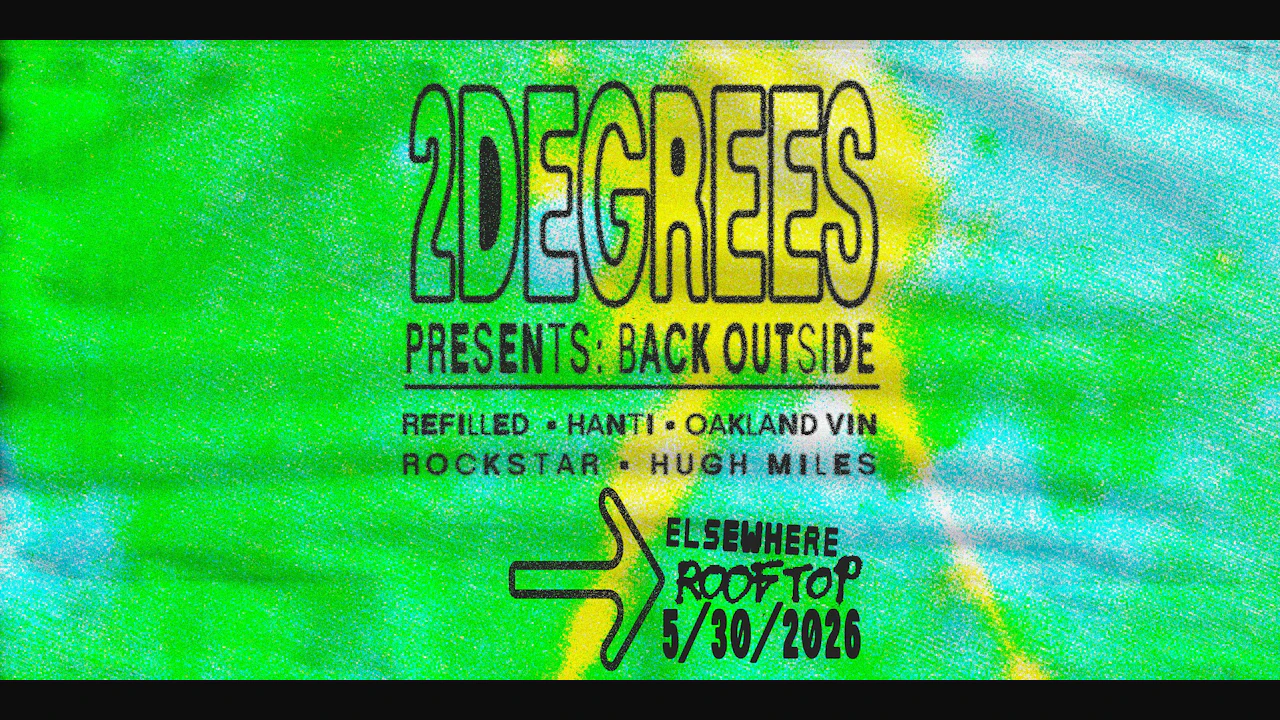 2degrees Presents: Back Outside - Refilled, Hanti, Oakland Vin, Rockstar...