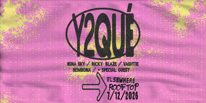Y2QUÉ: Nina Sky, Ricky Blaze, Vashtie, Bembona + Special Guest