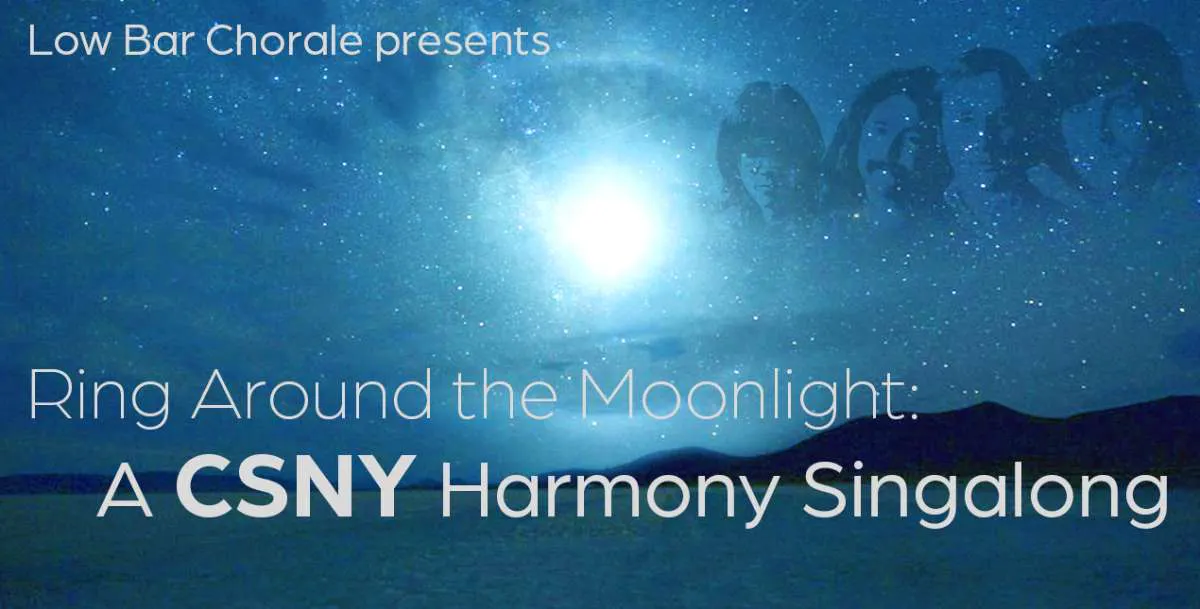 Ring Around the Moonlight: A CSNY Harmony Singalong