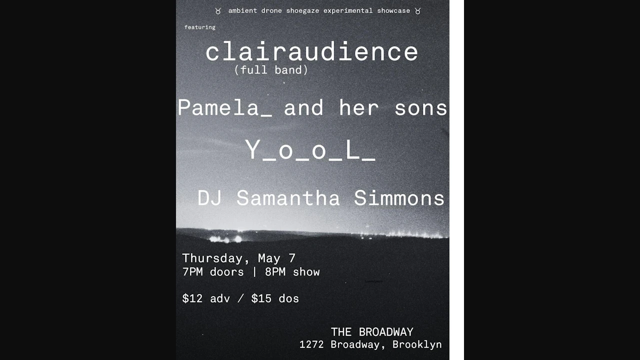 clairaudience w/ pamela_ and her sons, y_o_o_l__ + DJ Samantha Simmons