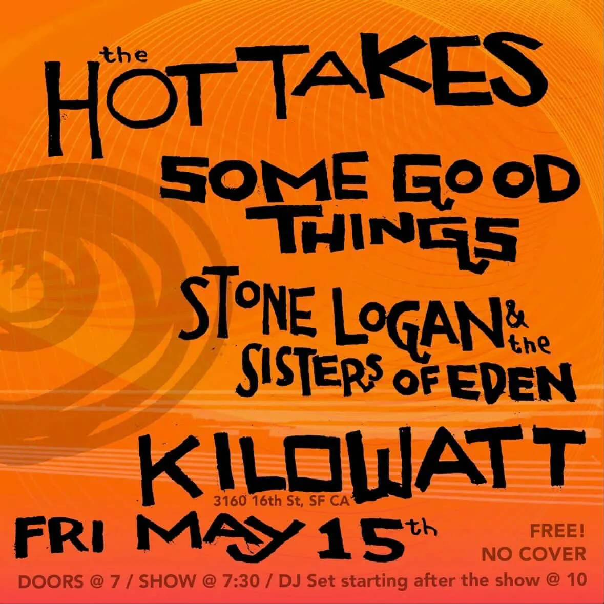 The Hot Takes, Some Good Things and Stone Logan & the Sisters of Eden