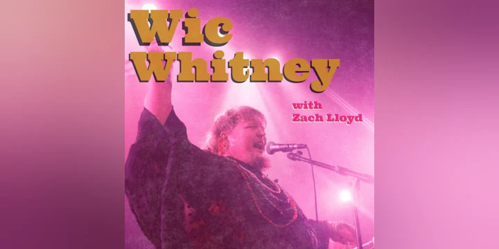Wic Whitney w/ Zach Lloyd