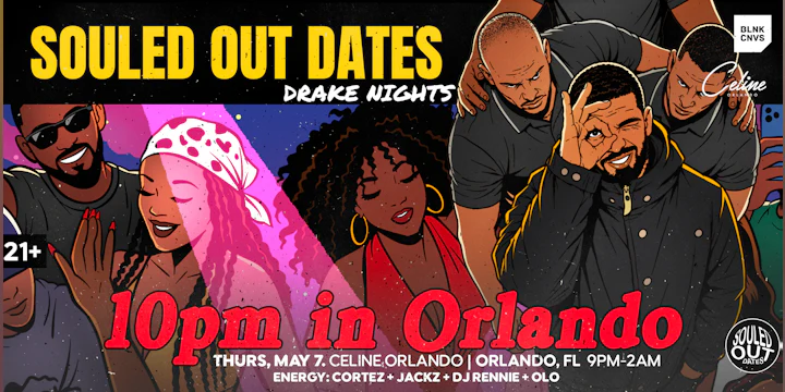 Souled Out Dates Presents: 10pm in Orlando, the Drake Night