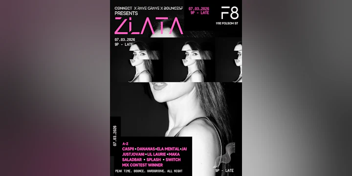 Connect, Rave Grave, Bouncesf Presents: Zlata