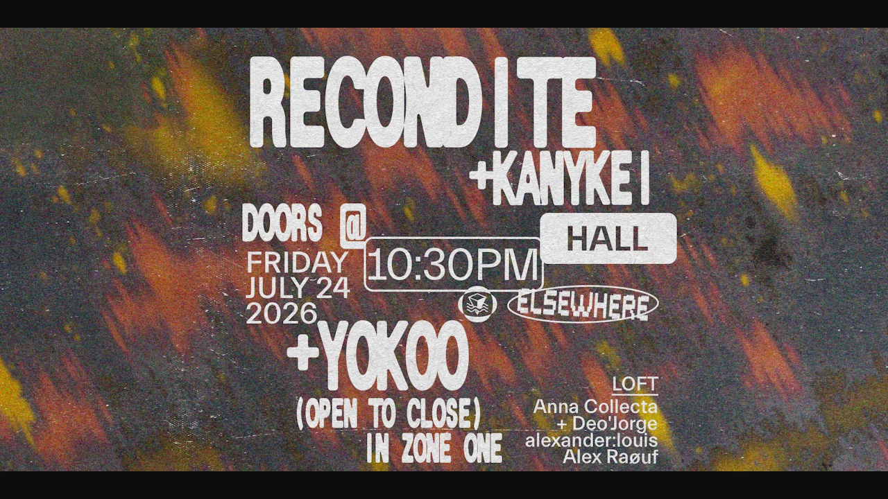 Recondite, Kanykei, YokoO (Open To Close) + more