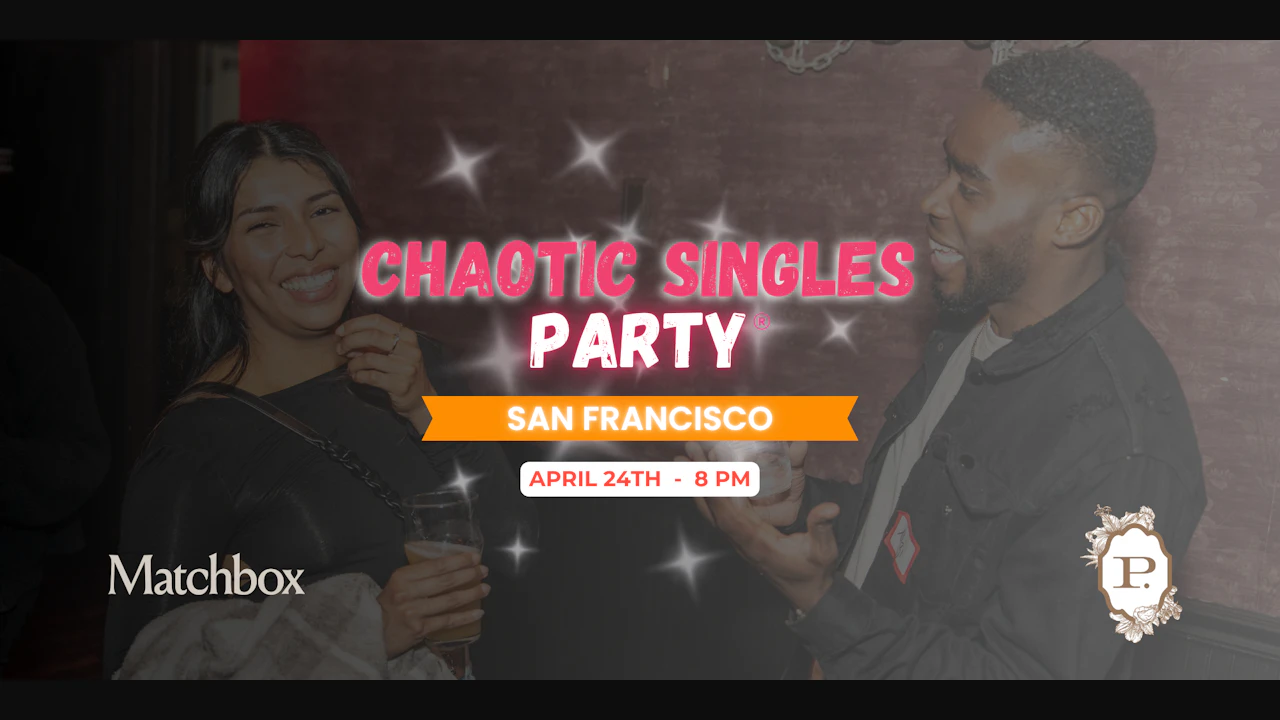 Chaotic Singles Matchbox Party! (San Francisco)