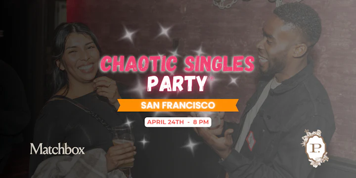 Chaotic Singles Matchbox Party! (San Francisco)