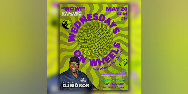 Wednesdays on Wheels ft. DJ Big Bob (skate)