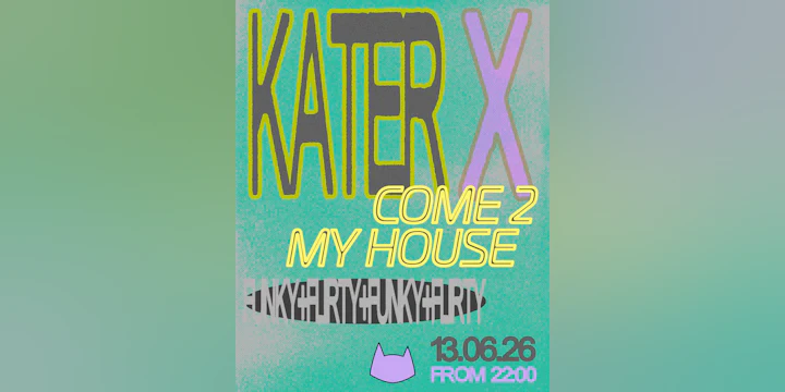 Kater x Come 2 My House