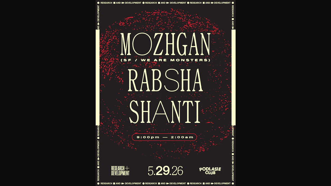 Research & Development presents: Mozhgan, Rabsha, Shanti