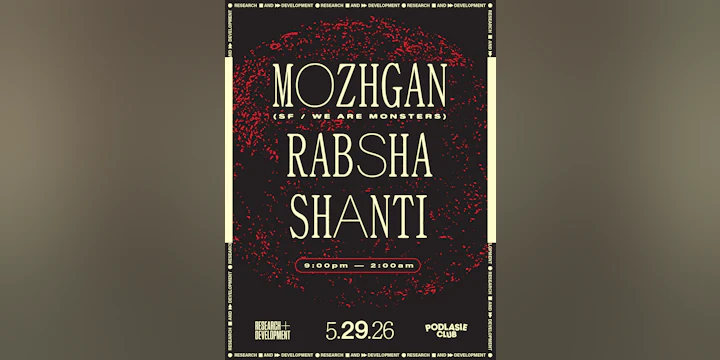 Research & Development presents: Mozhgan, Rabsha, Shanti